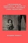 Amanda Daniel - Safeguarding Innocence - A Guide to Protecting Children from Predators