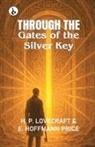 H. P. Lovecraft, E. Hoffmann Price - Through the Gates of the Silver Key