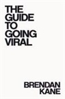 Brendan Kane - The Guide to Going Viral