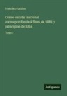 Francisco Latzina - Censo escolar nacional correspondiente á fines de 1883 y principios de 1884