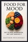 Matthew Petchinsky - Food for Mood