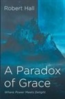 Robert Hall - A Paradox of Grace