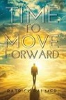 Patrick Palmer - Time To Move Forward