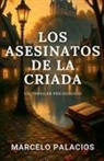 Marcelo Palacios - Los Asesinatos de la Criada