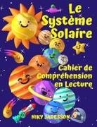 Niky Jadesson - Le Système Solaire Cahier de Compréhension en Lecture