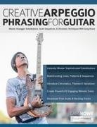 Joseph Alexander, Greg Howe, Tim Pettingale - Creative Arpeggio Phrasing for Guitar