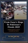 Naim Tahir Baig - From Gaza's Siege to Pakistan's Floods 2025