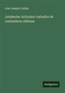 José Joaquín Vallejo - Jotabeche: Artículos i estudios de costumbres chilenas