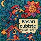 Soso Kiki - P¿s¿ri cubiste - Carte de colorat pentru adul¿i