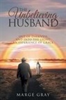 Marge Gray - THE UNBELIEVING HUSBAND