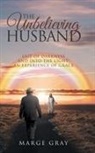 Marge Gray - THE UNBELIEVING HUSBAND