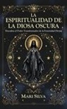 Mari Silva - La espiritualidad de la Diosa Oscura