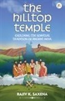 Rajiv K Saxena - The Hilltop Temple