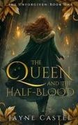 Jayne Castel, Tim Burton - The Queen and the Half-blood An epic Celtic Romantasy