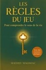 Mathieu Magnoac - Les règles du jeu - Pour comprendre le sens de la vie