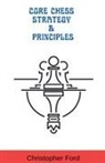 Christopher Ford - Core Chess Strategy & Principles