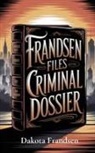 Dakota Frandsen - FrandsenFiles Criminal Dossier