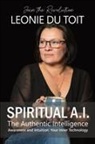 Leonie Du Toit - Spiritual A.I. The Authentic Intelligence