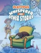Gary Campbell - The Platypus Whisperer And Other Stories