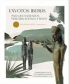 Carmen Rueda Galán - Exvotos iberos : paisajes sagrados, peregrinaciones y ritos : Pilar Palazón, in memoriam