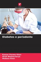 Hirak Bhattacharya, Kausar Parwez Khan, Mobeen Khan - Diabetes e periodonto