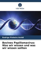 Rodrigo Pinheiro Araldi - Bovines Papillomavirus: Was wir wissen und was wir wissen sollten