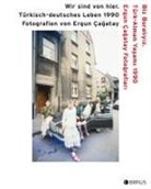 Ergun Çagatay, Ergun Çağatay, Peter Stepan - Wir sind von hier