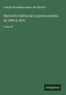 Cuerpo de estado mayor del Ejército - Narración militar de la guerra carlista de 1869 à 1876