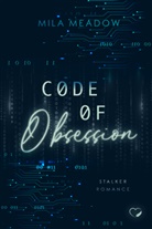 Mila Maedow, Mila Meadow, Federherz Verlag GmbH, Federherz Verlag GmbH - Code of Obsession: Stalker Romance