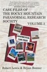 Bryan Bonner, Robert Lewis - Case Files of the Rocky Mountain Paranormal Research Society Volume 3