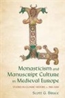 Scott G. Bruce - Monasticism and Manuscript Culture in Medieval Europe