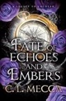 C.L. Mecca - Fate of Echoes and Embers