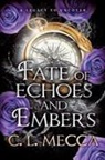 C.L. Mecca - Fate of Echoes and Embers