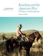 Susan Nance - Ranching and the American West: A History in Documents The Broadview Source Series