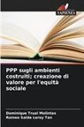 Romeo Salda Leroy Tan, Dominique Trual Molintas - PPP sugli ambienti costruiti; creazione di valore per l'equità sociale