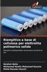 Ibrahim Bello, Mohd Hazwan Hussin, Mohamad Haafiz Mohamad Kassim - Riempitivo a base di cellulosa per elettrolita polimerico solido