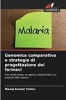 Manoj Kumar Yadav - Genomica comparativa e strategie di progettazione dei farmaci