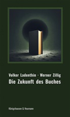 Volker Ladenthin, Werner Zillig - Die Zukunft des Buches