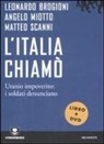 Leonardo Brogioni, Angelo Miotto, Matteo Scanni - L' Italia chiamò. Uranio impoverito: i soldati denunciano