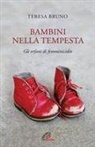 Teresa Bruno - Bambini nella tempesta. Gli orfani di femminicidio