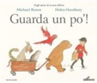 Michael Rosen, Helen Oxenbury - Guarda un po'!