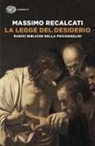 Massimo Recalcati - La legge del desiderio. Radici bibliche della psicoanalisi