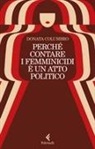 Donata Columbro - Perché contare i femminicidi è un atto politico