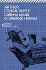 Arthur Conan Doyle - L' ultimo saluto di Sherlock Holmes