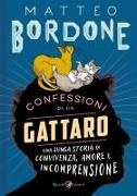 Matteo Bordone, Iris Biasio - Confessioni di un gattaro. Una lunga storia di convivenza, amore e incomprensione