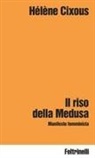 Hélène Cixous - Il riso della Medusa. Manifesto femminista
