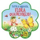 Tutto si aggiusta, Flora Quadrifoglio!