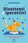 Andreas Conca,  Gam Medical, Giancarlo Giupponi - Disattenti e iperattivi. ADHD. cos'è, come riconoscerla, come conviverci