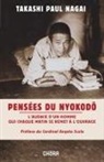 Takashi Paolo Nagai - Pensées du Nyokodo. L'audace d'un homme qui chaque matin se remet à l'ouvrage
