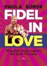 Paola Sorge - Fidel in love. Il grande amore segreto del Líder Máximo